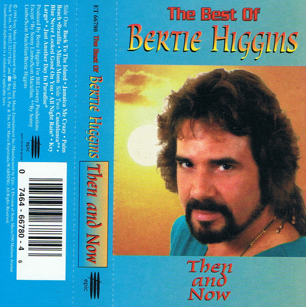Bertie Higgins : The Best Of Bertie Higgins: Then And Now (Cass, Comp)