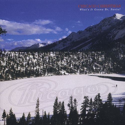 Chicago (2) : Chicago Christmas: What's It Gonna Be Santa?  (CD, Album, RE, RM)