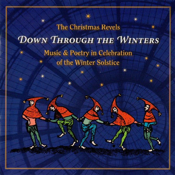 The Revels Chorus : Down Through The Winters: Music & Poetry In Celebration Of The Winter Solstice (CDr, Album)
