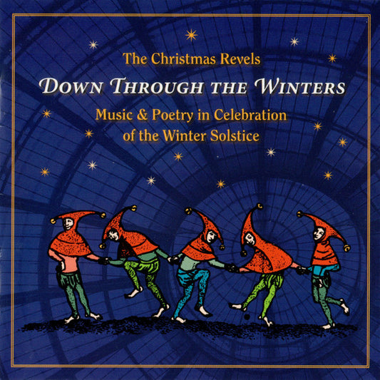 The Revels Chorus : Down Through The Winters: Music & Poetry In Celebration Of The Winter Solstice (CDr, Album)