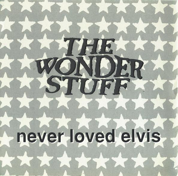 The Wonder Stuff : Never Loved Elvis (CD, Album)