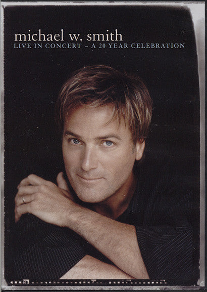 Michael W. Smith : Live In Concert: A 20 Year Celebration (DVD-V, NTSC)