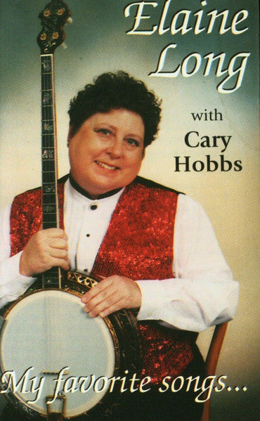 Elaine Long , With Cary Hobbs (2) : My Favorite Songs (Cass)