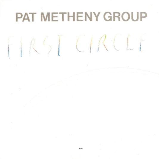 Pat Metheny Group : First Circle (CD, Album, RE)