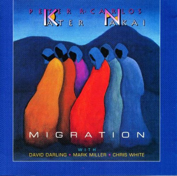Peter Kater & R. Carlos Nakai With David Darling, Mark Miller (4), Chris White (8) : Migration (CD, Album)