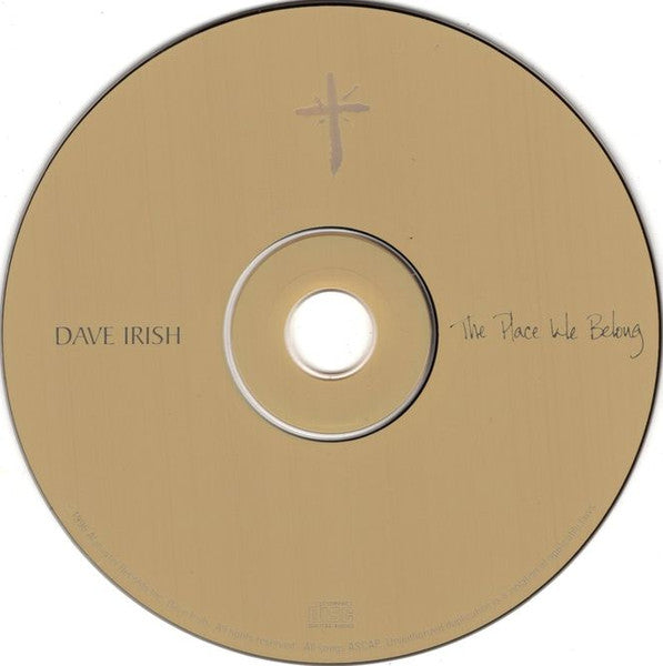 Dave Irish : The Place We Belong (CD)