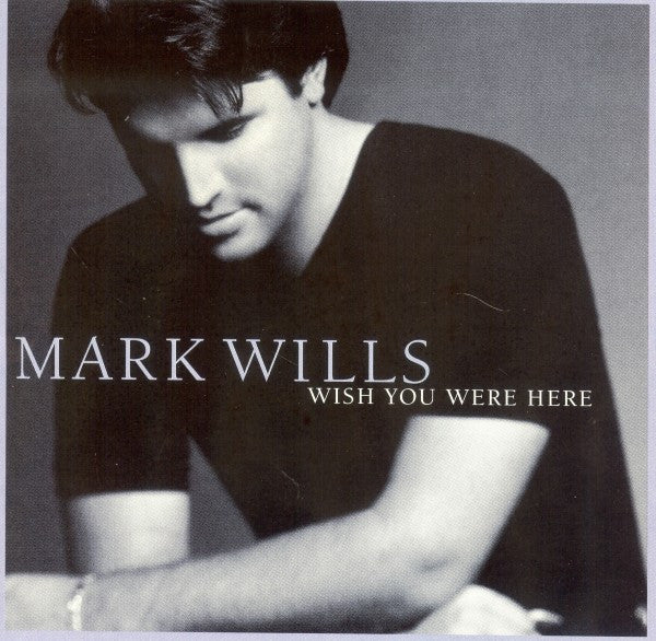 Mark Wills (2) : Wish You Were Here (HDCD, Album, Club)