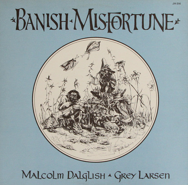 Malcolm Dalglish & Grey Larsen : Banish Misfortune (LP, Album, Wak)