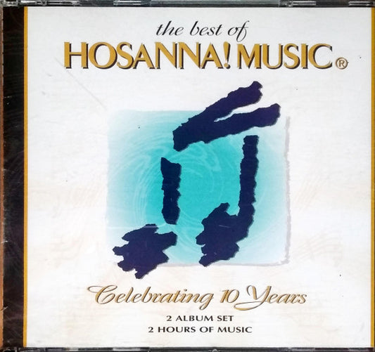 Various : The Best Of Hosanna! Music - Celebrating 10 Years (2xCD, Comp)