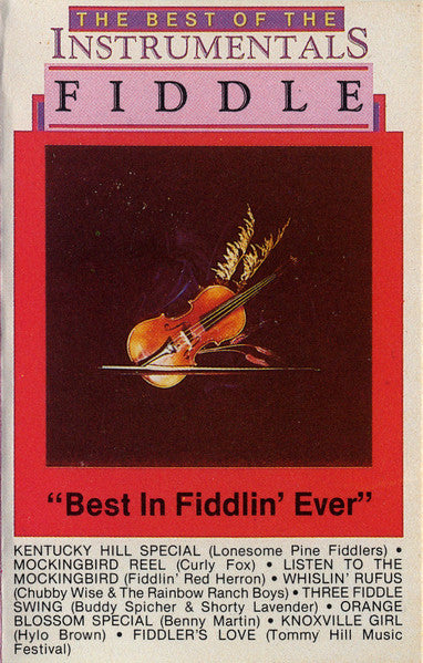 Various : The Best Of The Instrumentals: Fiddle (Best In Fiddlin' Ever) (Cass, Comp, Bei)