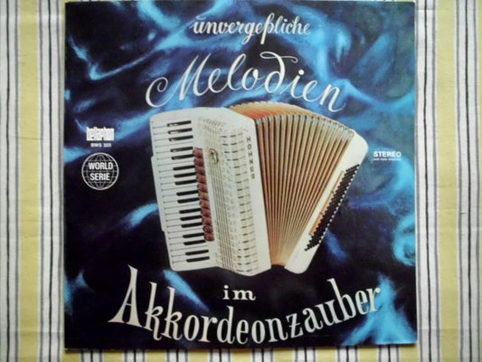 Hans Hansbauer Und Seine Rhythmiker, Hans Joachim Feser, Georg Zeiler : Unvergeßliche Melodien Im Akkordeonzauber (LP)