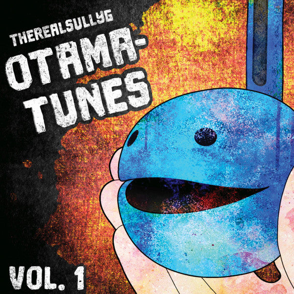 TheRealSullyG : Otama-Tunes, Vol.1 (Cass, Album, RM, Bro)