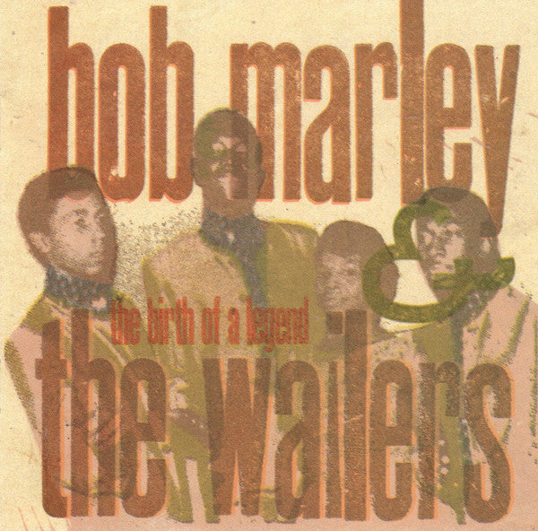 Bob Marley & The Wailers : The Birth Of A Legend (CD, Comp, RE, RM)