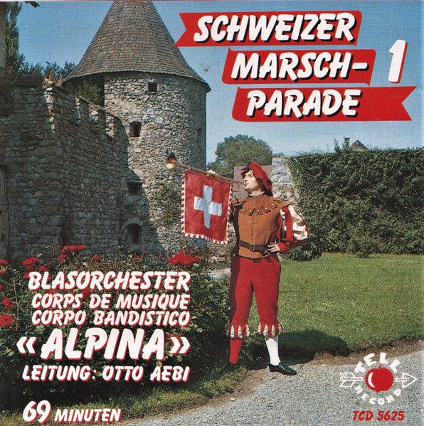 Blasorchester Alpina : Schweizer Marsch-Parade 1 (CD, Album)