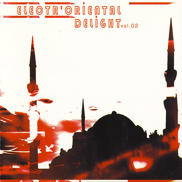 Various : Electr' Oriental Delight Vol. 02 (CD, Comp, P/Mixed)
