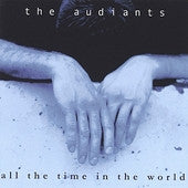 The Audiants : All The Time In The World (CD, Album)