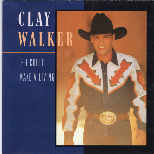 Clay Walker : If I Could Make A Living (CD, Album, ARC)