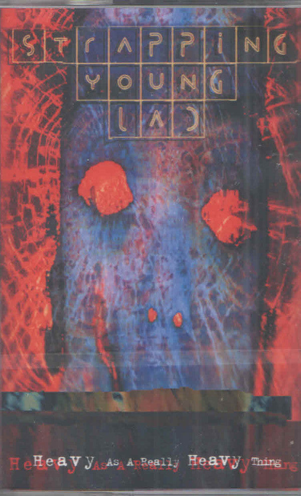 Strapping Young Lad : Heavy As A Really Heavy Thing (Cass, Album, RE, Bla)