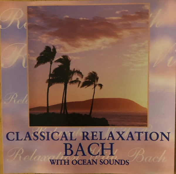 Johann Sebastian Bach, The Northstar Orchestra : Classical Relaxation With Bach (Bach With Ocean Sounds) (CD)