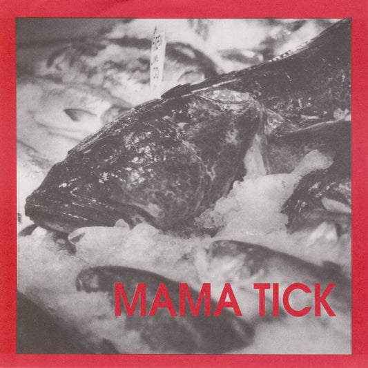 Mama Tick : Torture (7")