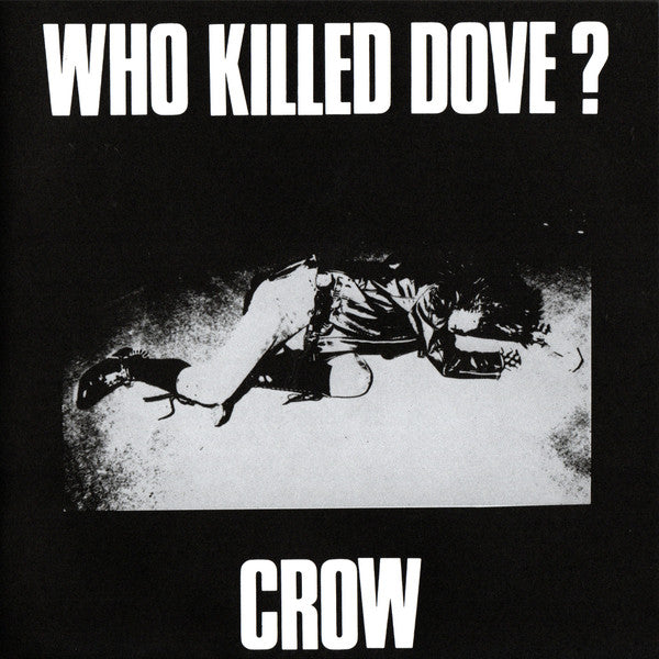 Crow (3) : Who Killed Dove? (7", EP, RE, RM)