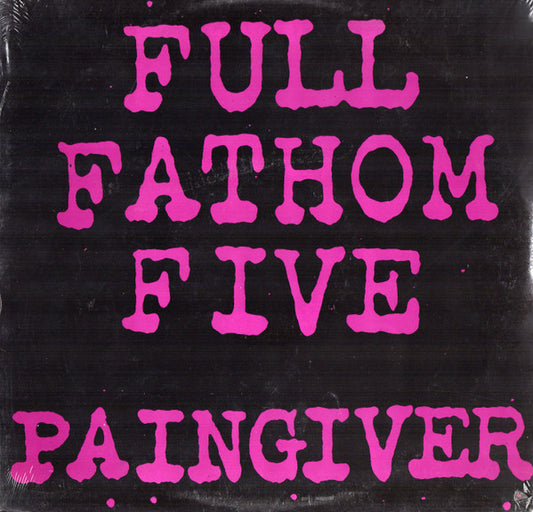Full Fathom Five (2) : Paingiver (12", EP, Bro)