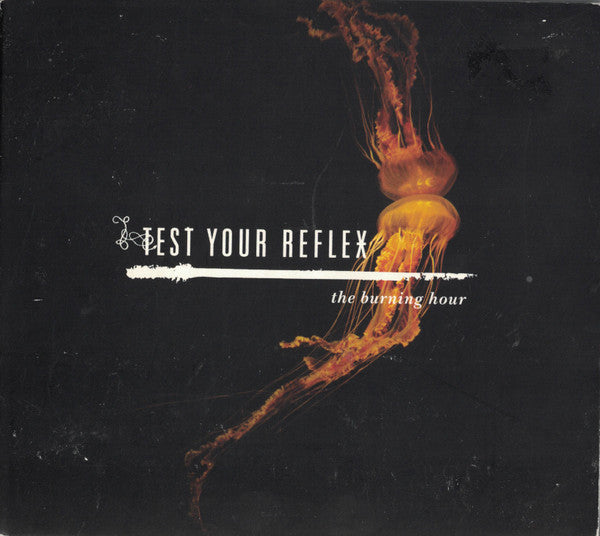 Test Your Reflex : The Burning Hour (CD, Album)