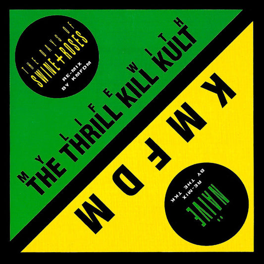 KMFDM / My Life With The Thrill Kill Kult : Naïve / The Days Of Swine + Roses (CD, Single, RE)