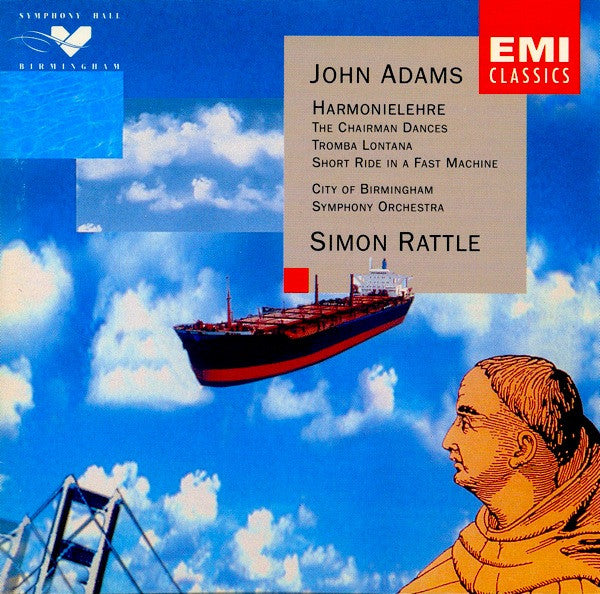 John Adams - City Of Birmingham Symphony Orchestra, Sir Simon Rattle : Harmonielehre / The Chairman Dances / Tromba Lontana / Short Ride In A Fast Machine (CD)