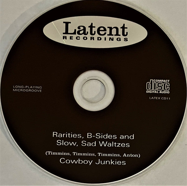 Cowboy Junkies : Rarities, B-Sides And Slow, Sad Waltzes (CD, Comp)