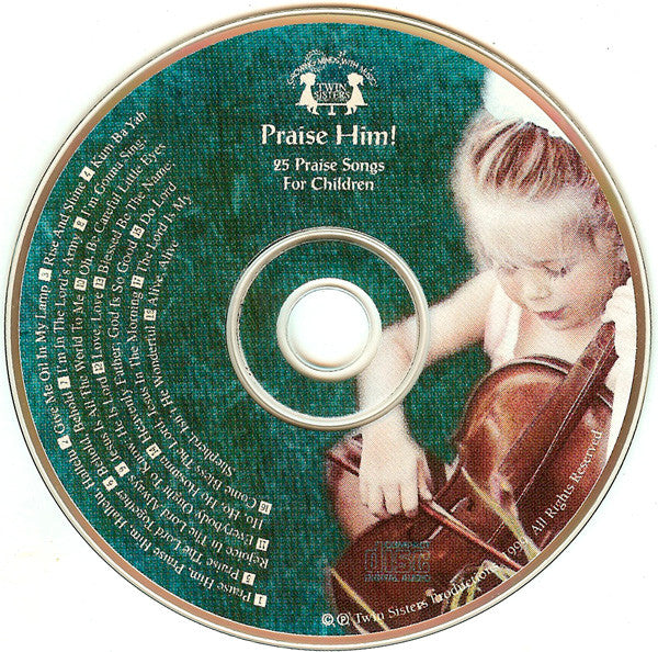 Twin Sisters : Praise Him! - 25 Praise Songs For Children (CD, Album)