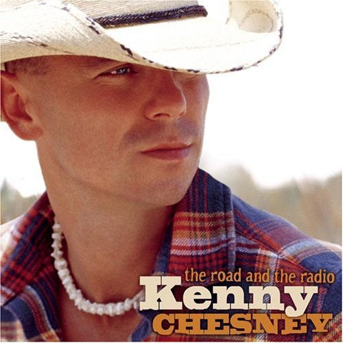 Kenny Chesney : The Road And The Radio (HDCD, Album, Tar)