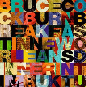 Bruce Cockburn : Breakfast In New Orleans.....Dinner In Timbuktu (CD, Album)