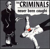 The Criminals : Never Been Caught (CD, Album)