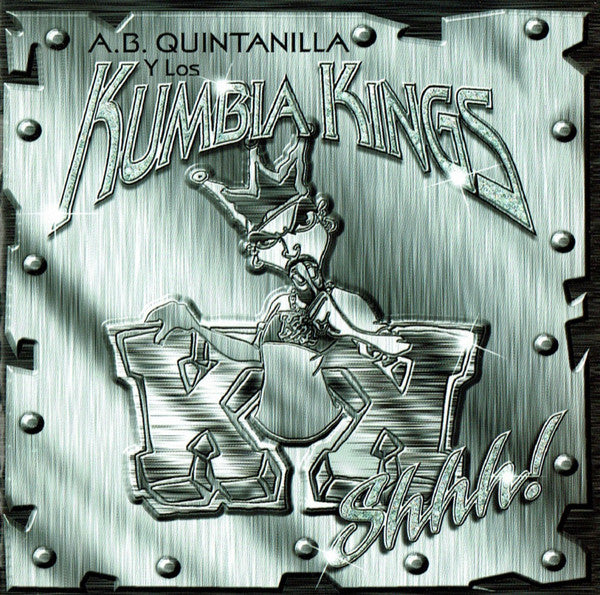 A.B. Quintanilla III y Kumbia Kings : Shhh! (CD, Album)