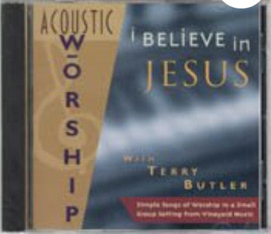 Terry Butler - Acoustic Worship I Believe In Jesus (CD) (VG) - Endless Media