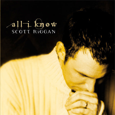 Scott Riggan : All I Know (CD, Album)