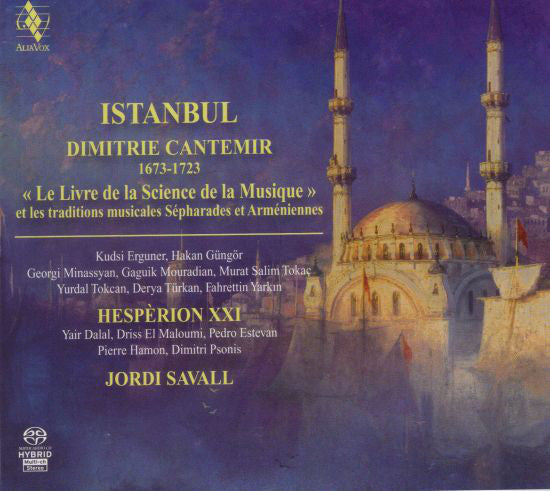 Dimitrius Cantemir - Hespèrion XXI, Jordi Savall : Istanbul «Le Livre De La Science De La Musique» (Et Les Traditions Musicales Sépharades Et Arméniennes) (SACD, Hybrid, Multichannel, Album, Dig)