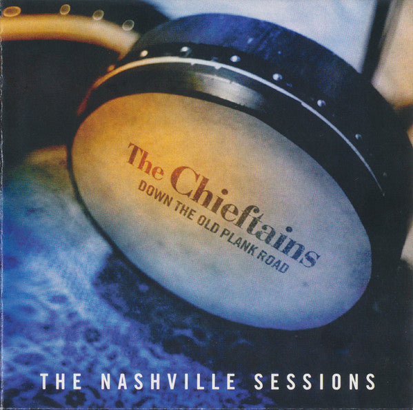 The Chieftains : Down The Old Plank Road: The Nashville Sessions (CD, Album, Son)
