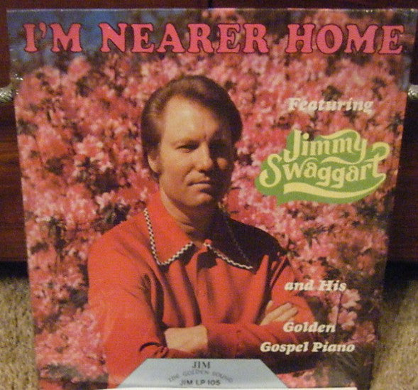 Jimmy Swaggart : I'm Nearer Home (LP, Album)