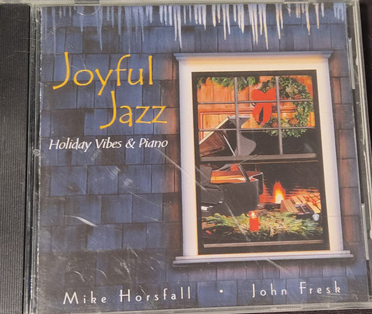 Mike Horsfall - John Fresk : Joyful Jazz: Holidays Vibes & Piano (CD, Album)