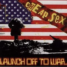 Cheap Sex : Launch Off To War (CD, Album)