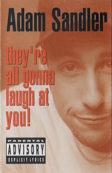 Adam Sandler : They're All Gonna Laugh At You! (Cass, Album)