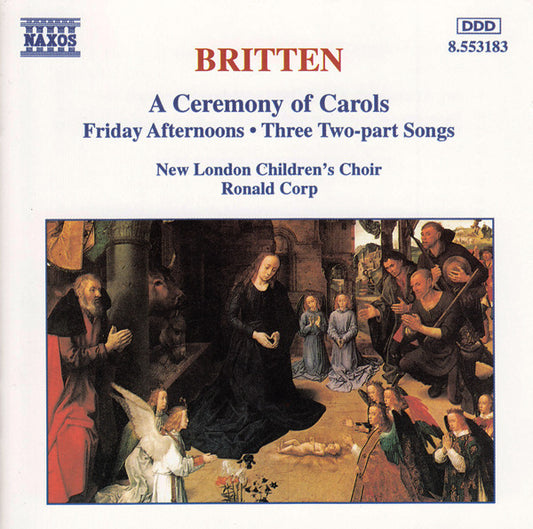 Benjamin Britten - New London Children's Choir, Ronald Corp : A Ceremony Of Carols / Friday Afternoons · Three Two-part Songs (CD, Album)