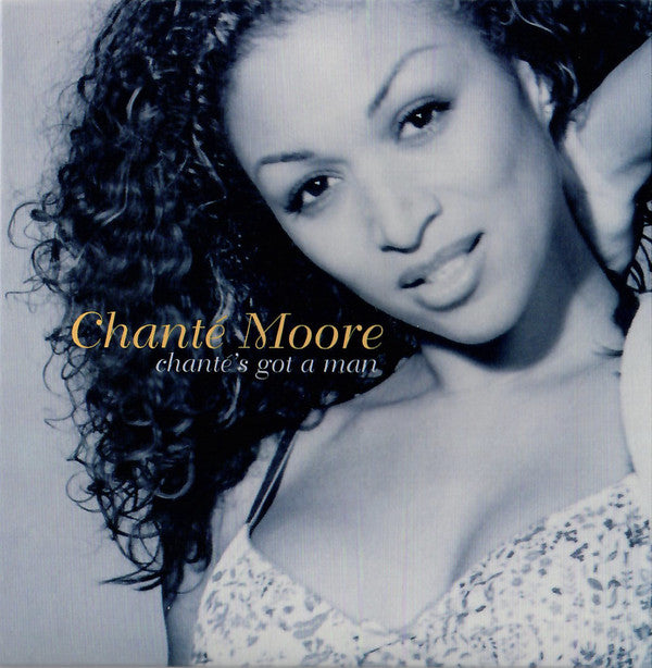 Chanté Moore : Chante's Got A Man (CD, Single)