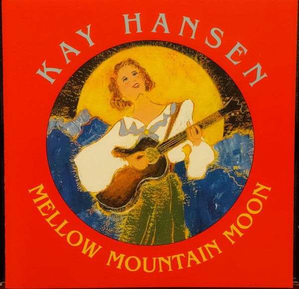 Kay Hansen (2) : Mellow Mountain Moon (CD, Album)