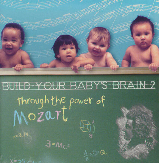 Wolfgang Amadeus Mozart : Build Your Baby's Brain 2 - Through The Power Of Mozart (CD, Album, Comp, Son)