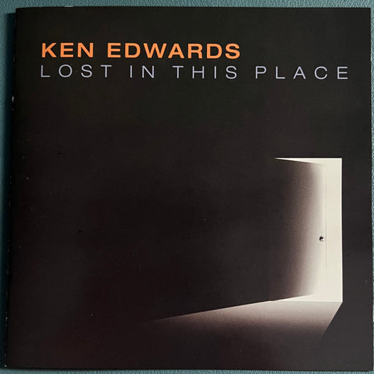 Ken Edwards : Lost in This Place (CD, Album)