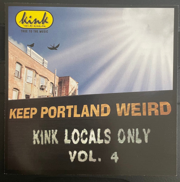 Various : Keep Portland Weird - KINK Locals Only: Vol. 4 (CD, Comp, Promo)