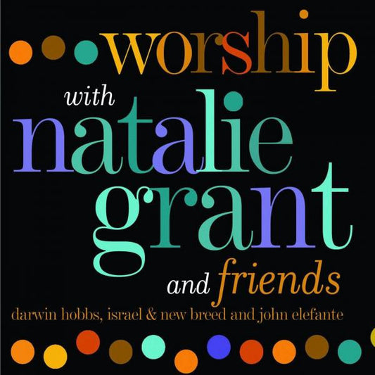 Natalie Grant (2) : Worship With Natalie Grant And Friends (CD, Album, Club)